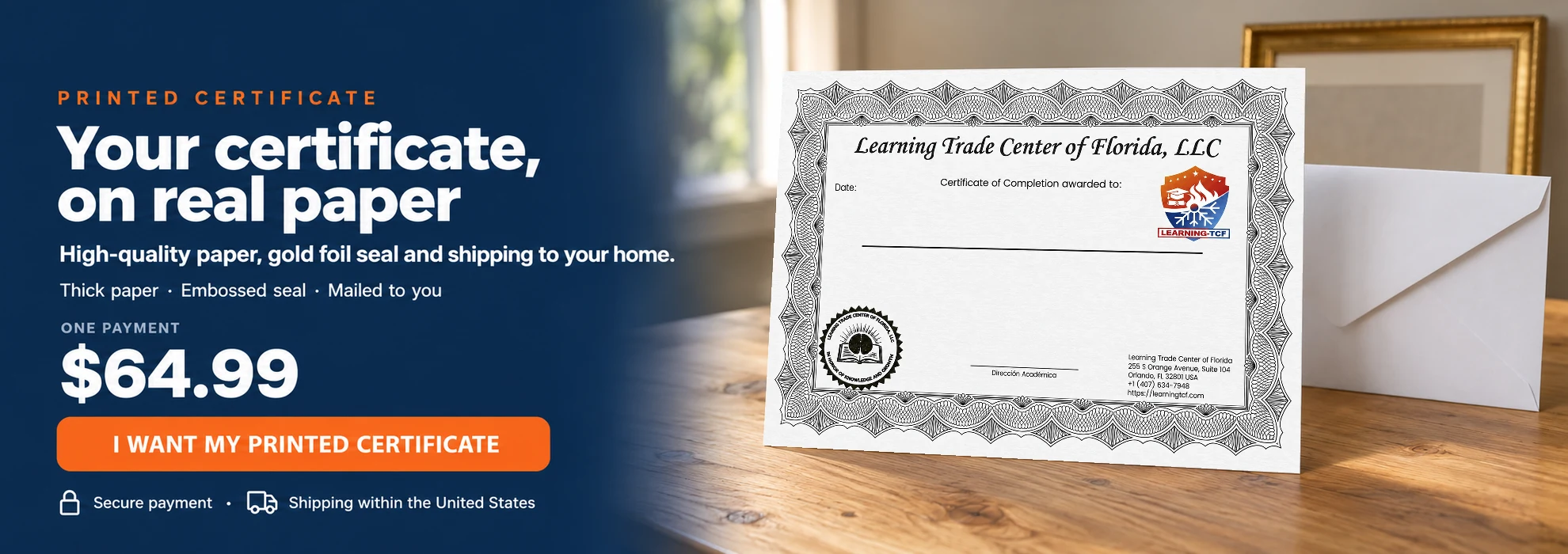 Printed certificate from Learning Trade Center of Florida on high quality paper with gold foil seal, 64.99 dollars with shipping included